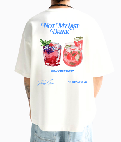 NOT MY LAST DRINK TEE